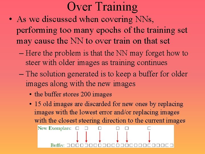 Over Training • As we discussed when covering NNs, performing too many epochs of