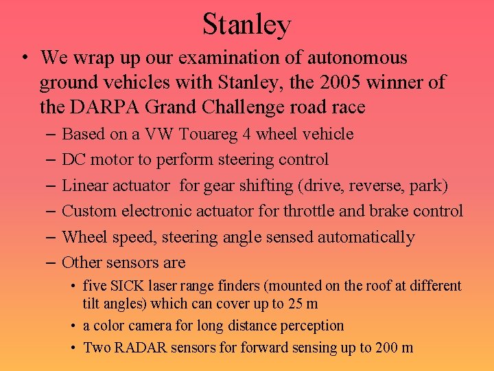 Stanley • We wrap up our examination of autonomous ground vehicles with Stanley, the