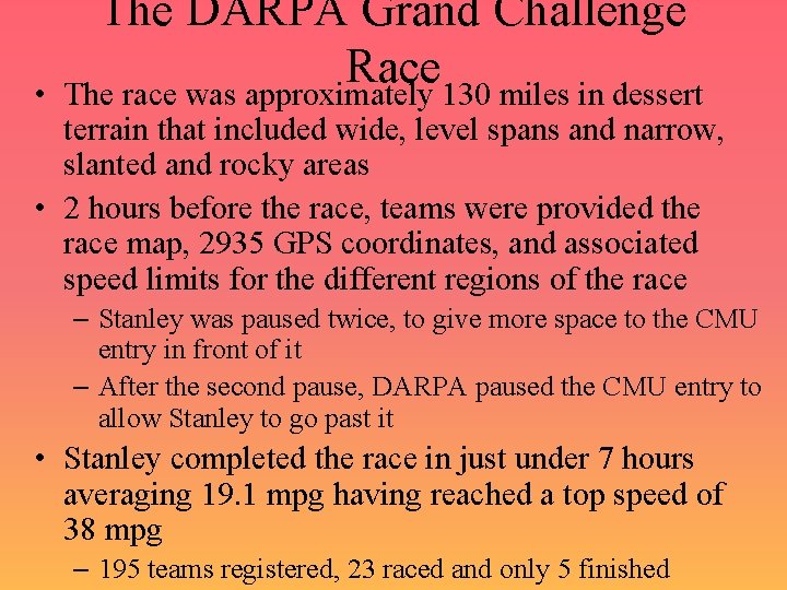  • The DARPA Grand Challenge Race The race was approximately 130 miles in