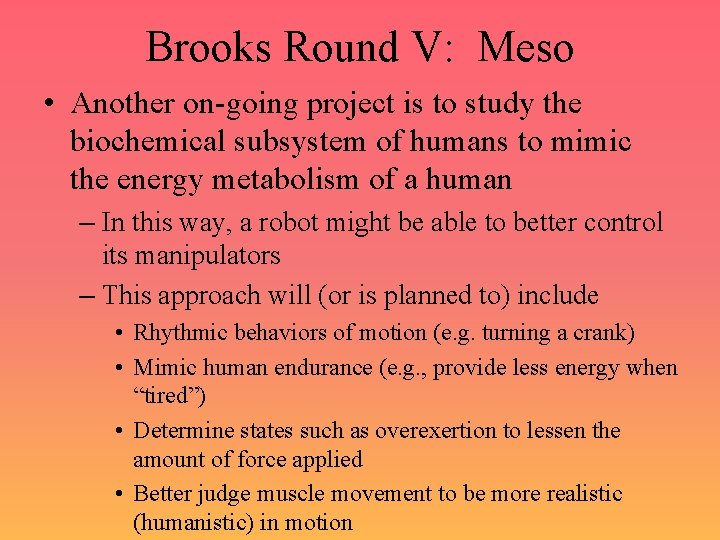 Brooks Round V: Meso • Another on-going project is to study the biochemical subsystem