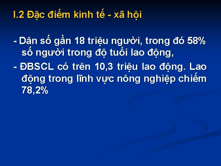 I. 2 Đặc điểm kinh tế - xã hội - Dân số gần 18