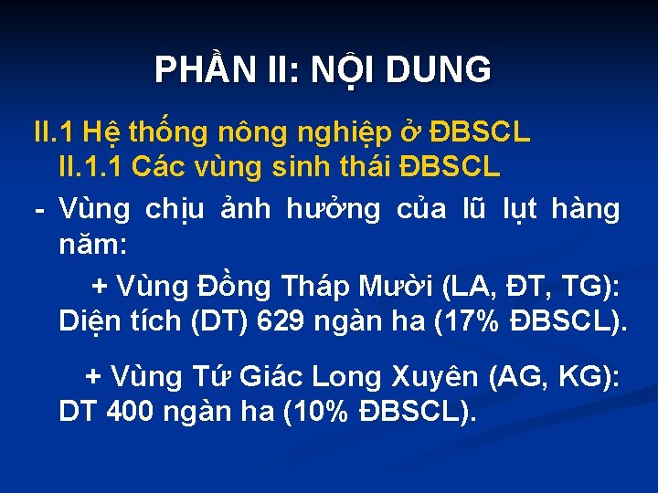 PHẦN II: NỘI DUNG II. 1 Hệ thống nông nghiệp ở ĐBSCL II. 1.