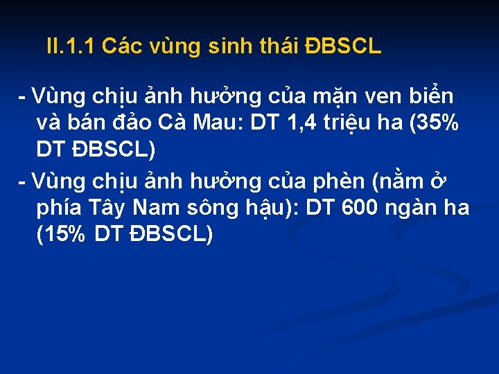 II. 1. 1 Các vùng sinh thái ĐBSCL - Vùng chịu ảnh hưởng của