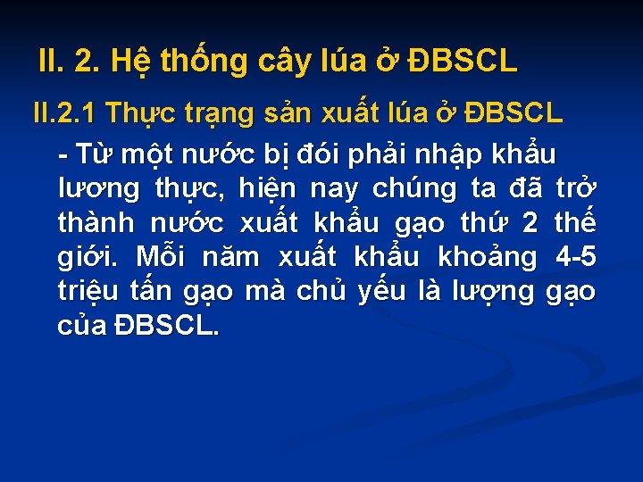 II. 2. Hệ thống cây lúa ở ĐBSCL II. 2. 1 Thực trạng sản