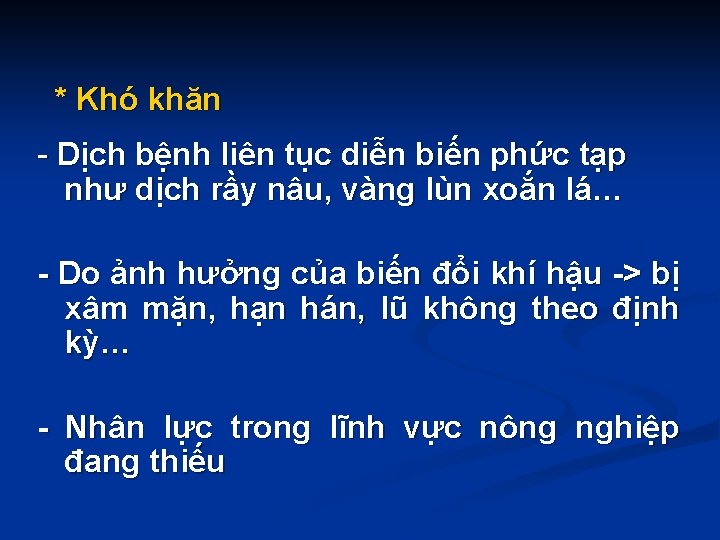  * Khó khăn - Dịch bệnh liên tục diễn biến phức tạp như