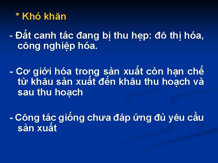  * Khó khăn - Đất canh tác đang bị thu hẹp: đô thị