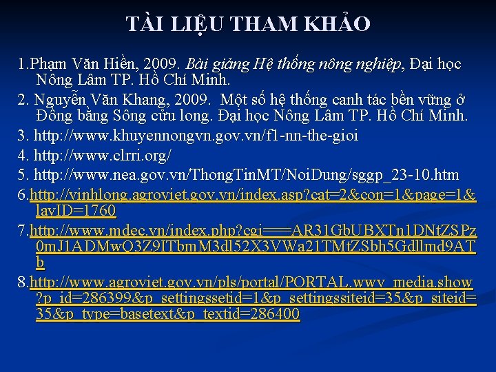 TÀI LIỆU THAM KHẢO 1. Phạm Văn Hiền, 2009. Bài giảng Hệ thống nông