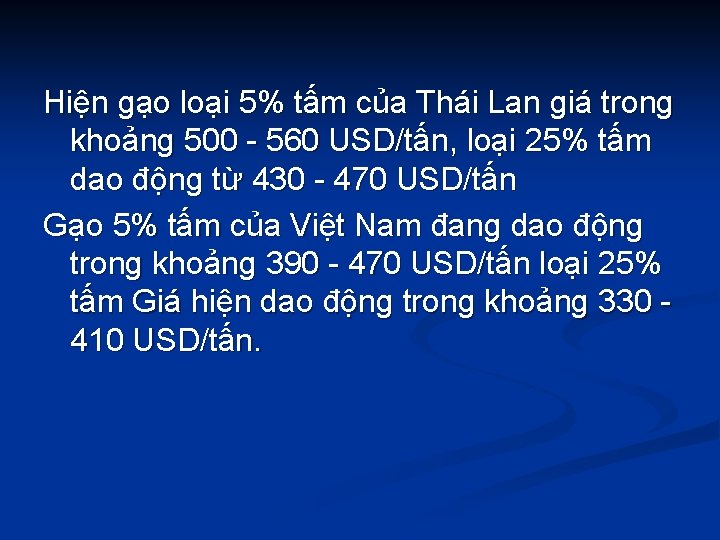 Hiện gạo loại 5% tấm của Thái Lan giá trong khoảng 500 - 560