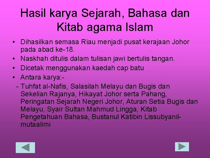 Hasil karya Sejarah, Bahasa dan Kitab agama Islam • Dihasilkan semasa Riau menjadi pusat