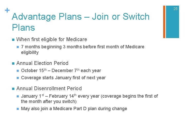 + 25 Advantage Plans – Join or Switch Plans n When first eligible for