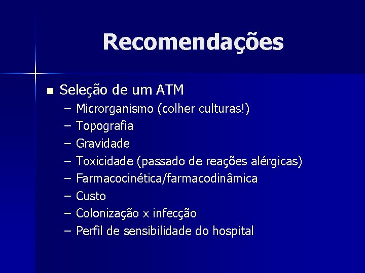 Recomendações n Seleção de um ATM – – – – Microrganismo (colher culturas!) Topografia