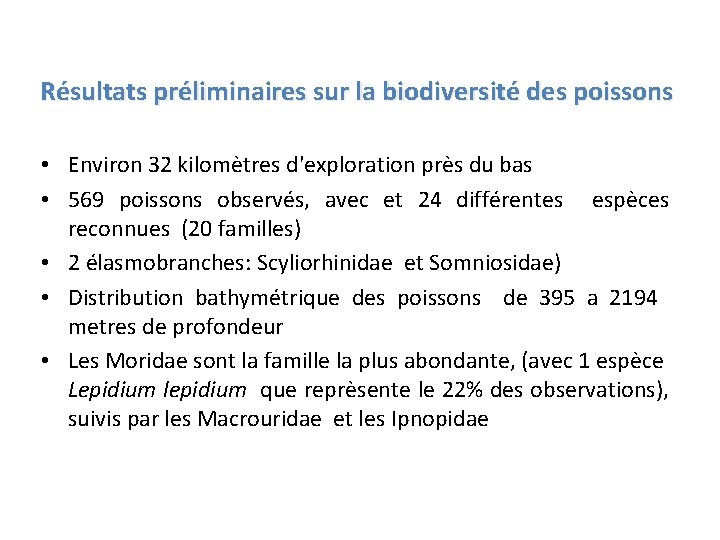 Résultats préliminaires sur la biodiversité des poissons • Environ 32 kilomètres d'exploration près du