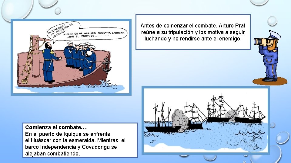 Antes de comenzar el combate, Arturo Prat reúne a su tripulación y los motiva