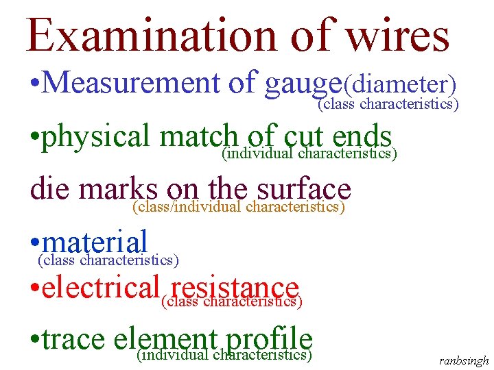 Examination of wires • Measurement of gauge (diameter) (class characteristics) • physical match of
