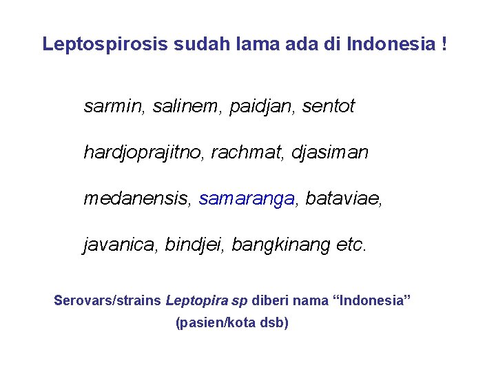 Leptospirosis sudah lama ada di Indonesia ! sarmin, salinem, paidjan, sentot hardjoprajitno, rachmat, djasiman