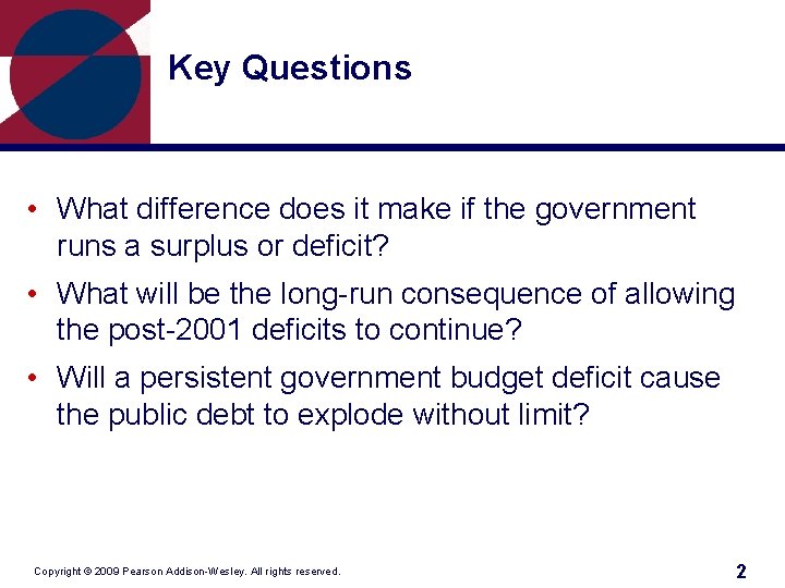 Key Questions • What difference does it make if the government runs a surplus