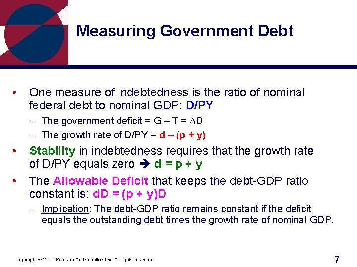 Measuring Government Debt • One measure of indebtedness is the ratio of nominal federal