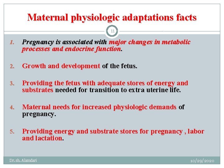 Maternal physiologic adaptations facts 11 1. Pregnancy is associated with major changes in metabolic