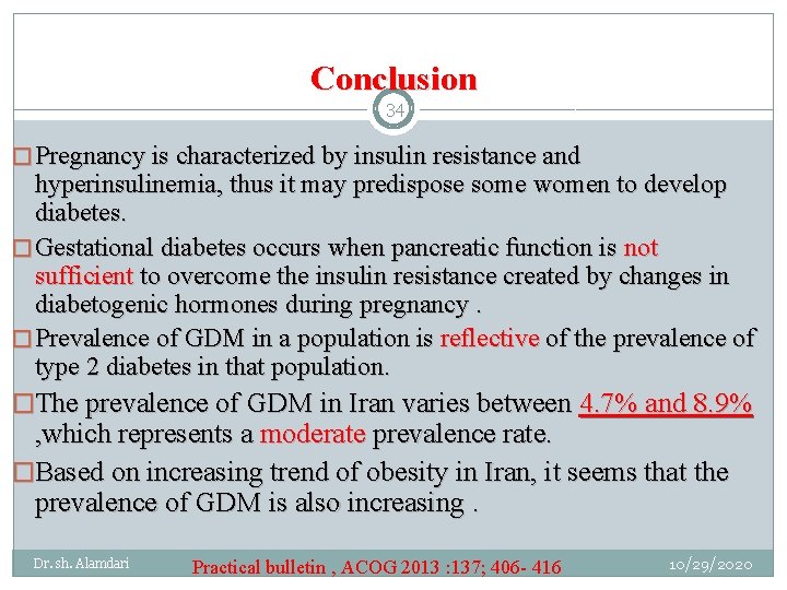 Conclusion 34 � Pregnancy is characterized by insulin resistance and hyperinsulinemia, thus it may