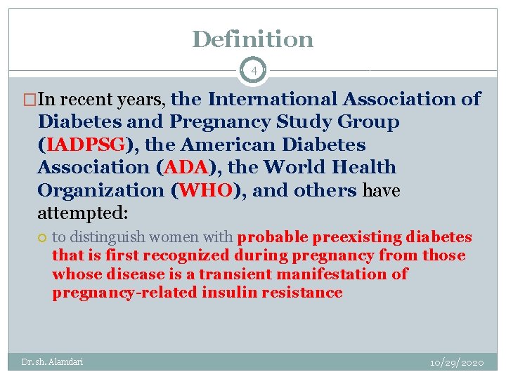 Definition 4 �In recent years, the International Association of Diabetes and Pregnancy Study Group