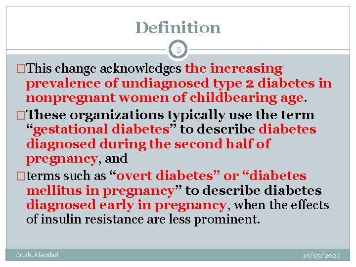 Definition 5 �This change acknowledges the increasing prevalence of undiagnosed type 2 diabetes in