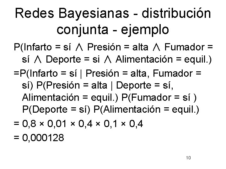 Redes Bayesianas - distribución conjunta - ejemplo P(Infarto = sí ∧ Presión = alta