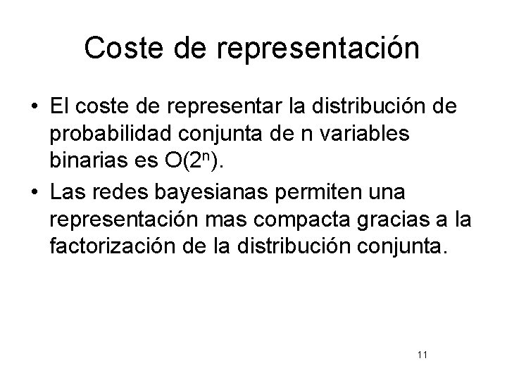 Coste de representación • El coste de representar la distribución de probabilidad conjunta de