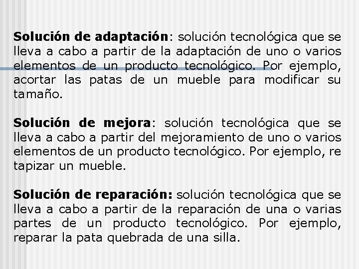 Solución de adaptación: solución tecnológica que se lleva a cabo a partir de la