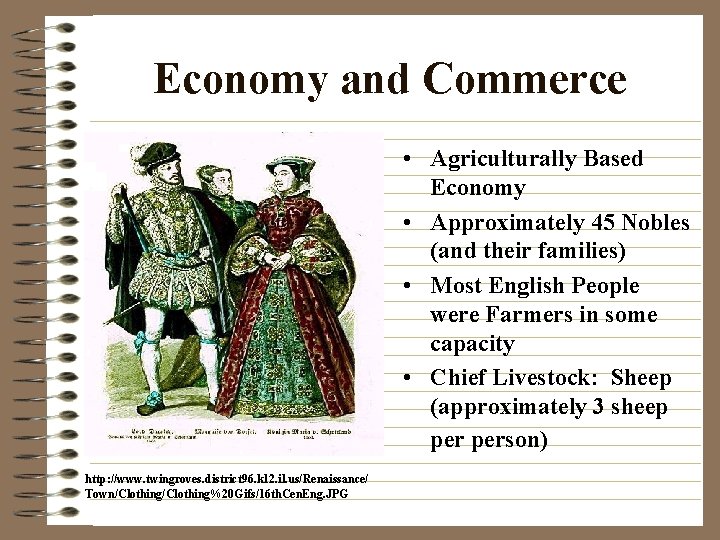 Economy and Commerce • Agriculturally Based Economy • Approximately 45 Nobles (and their families)
