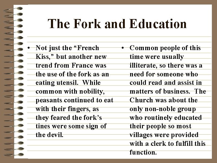 The Fork and Education • Not just the “French Kiss, ” but another new