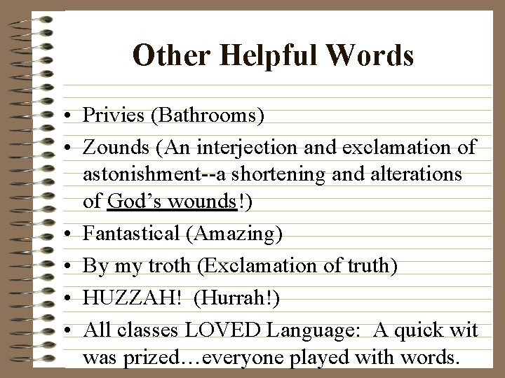 Other Helpful Words • Privies (Bathrooms) • Zounds (An interjection and exclamation of astonishment--a