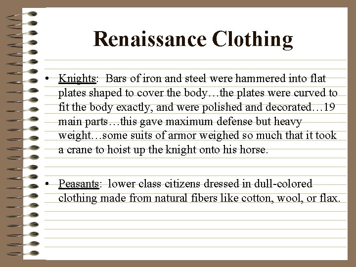 Renaissance Clothing • Knights: Bars of iron and steel were hammered into flat plates