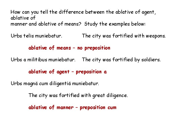 How can you tell the difference between the ablative of agent, ablative of manner