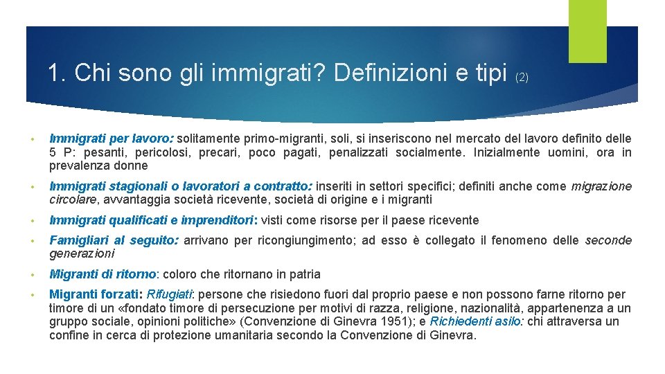 1. Chi sono gli immigrati? Definizioni e tipi (2) • Immigrati per lavoro: solitamente