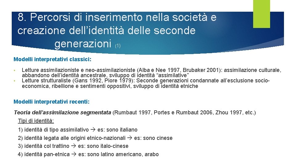 8. Percorsi di inserimento nella società e creazione dell’identità delle seconde generazioni 1) (