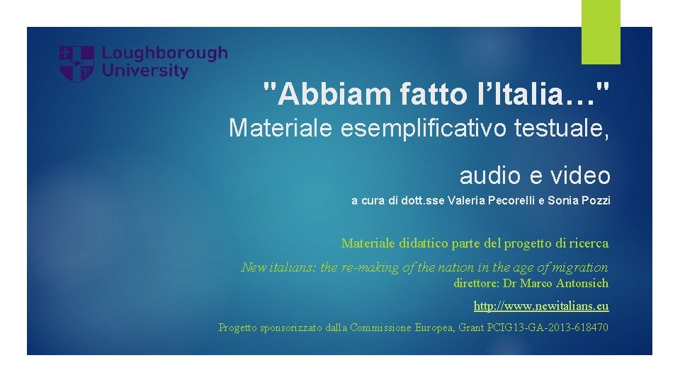 "Abbiam fatto l’Italia…" Materiale esemplificativo testuale, audio e video a cura di dott. sse