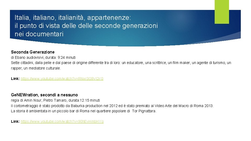 Italia, italiano, italianità, appartenenze: il punto di vista delle seconde generazioni nei documentari Seconda