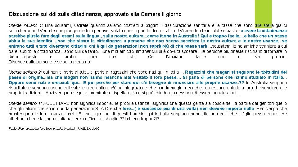 Discussione sul ddl sulla cittadinanza, approvato alla Camera il giorno Utente italiano 1: Bhe