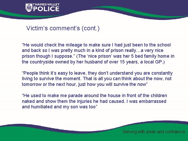 Victim’s comment’s (cont. ) “He would check the mileage to make sure I had