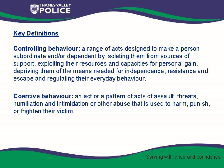 Key Definitions Controlling behaviour: a range of acts designed to make a person subordinate