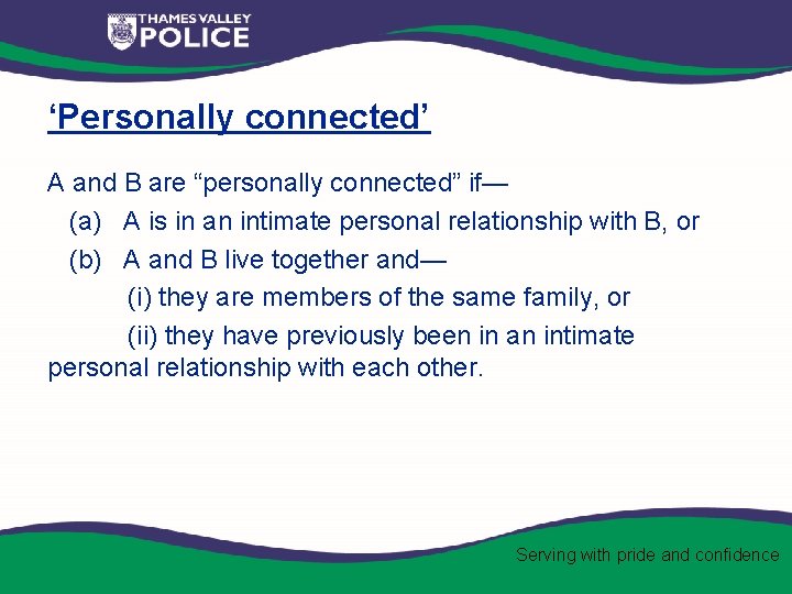 ‘Personally connected’ A and B are “personally connected” if— (a) A is in an