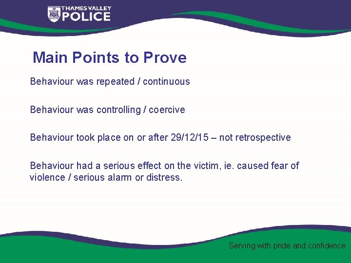 Main Points to Prove Behaviour was repeated / continuous Behaviour was controlling / coercive