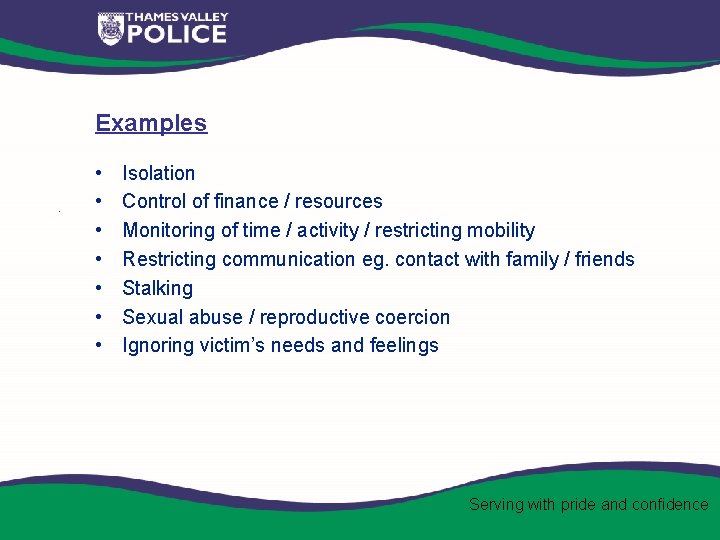 Examples . • • Isolation Control of finance / resources Monitoring of time /