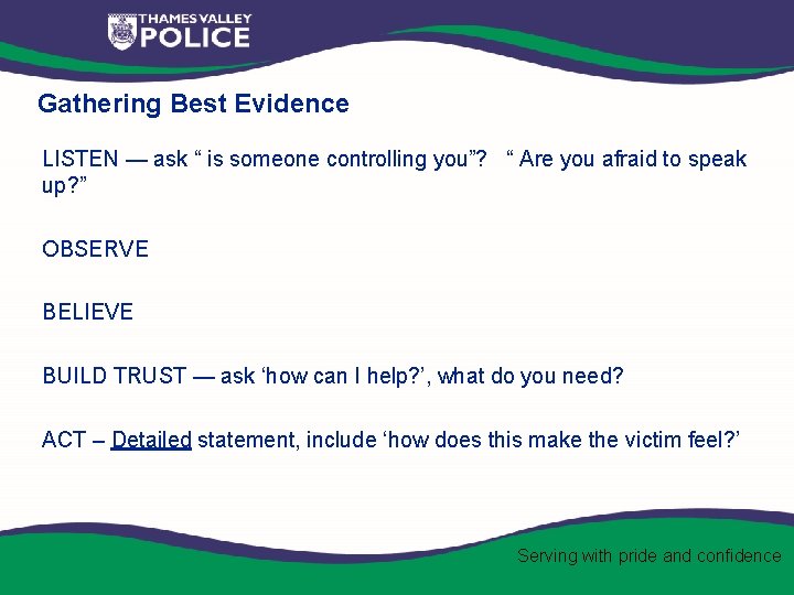 Gathering Best Evidence LISTEN — ask “ is someone controlling you”? “ Are you