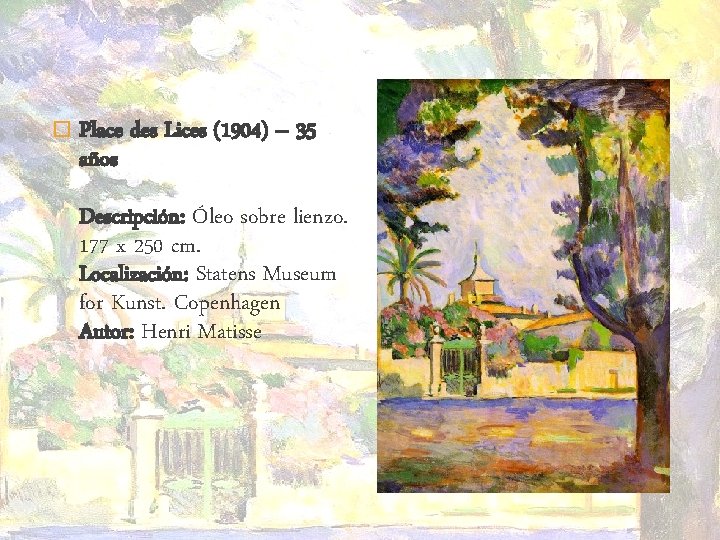 � Place años des Lices (1904) – 35 Descripción: Óleo sobre lienzo. 177 x