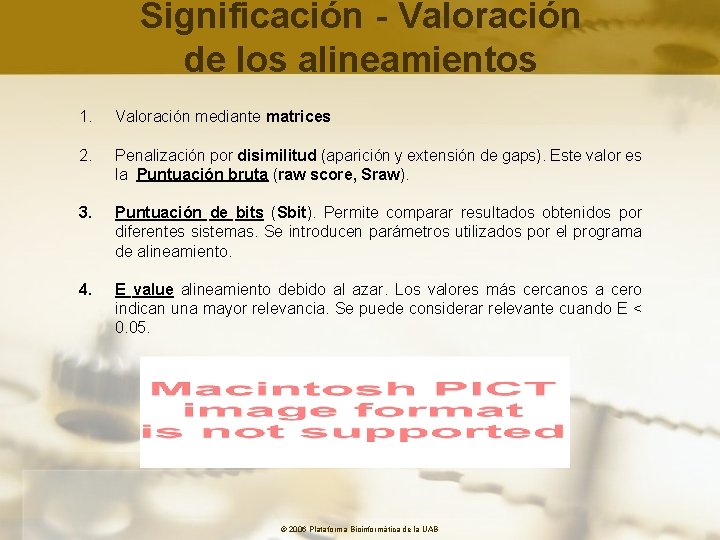 Significación - Valoración de los alineamientos 1. Valoración mediante matrices 2. Penalización por disimilitud