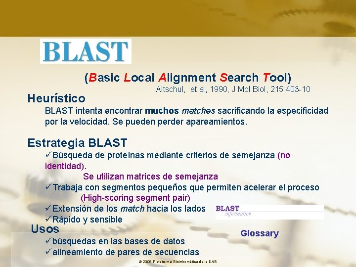 (Basic Local Alignment Search Tool) Heurístico Altschul, et al, 1990, J Mol Biol, 215: