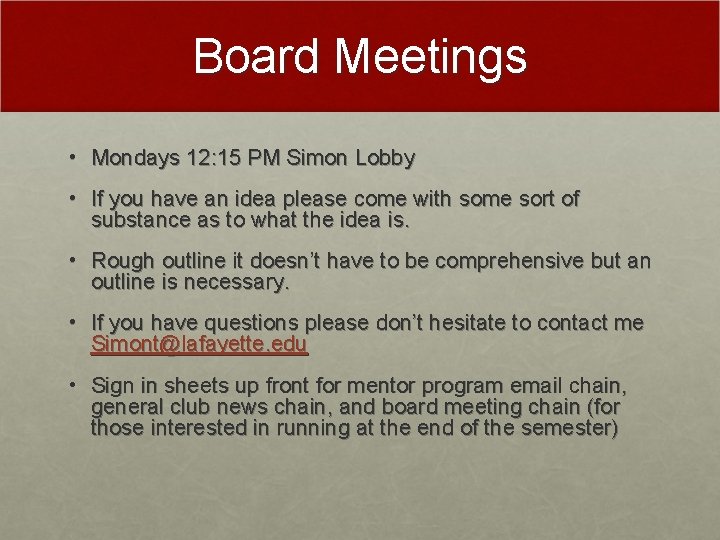 Board Meetings • Mondays 12: 15 PM Simon Lobby • If you have an