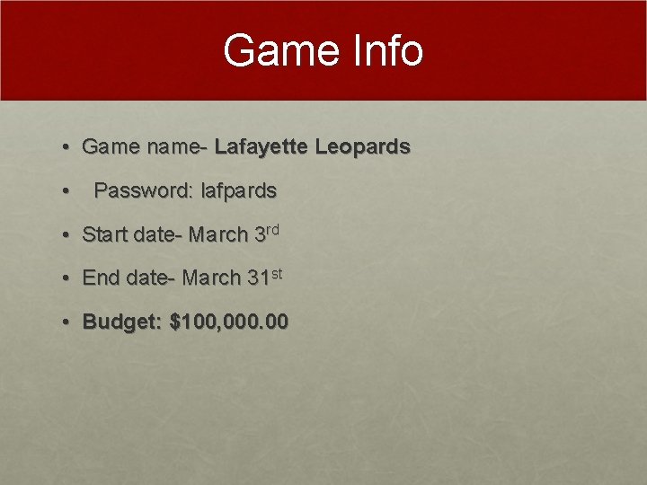 Game Info • Game name- Lafayette Leopards • Password: lafpards • Start date- March