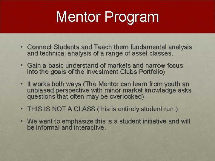 Mentor Program • Connect Students and Teach them fundamental analysis and technical analysis of